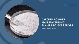 Calcium Powder Manufacturing Plant Project Report 2024 PDF: Business Plan, Cost