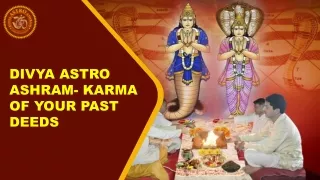 Divya Astro Ashram- Karma Of Your Past Deeds