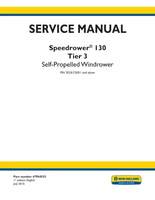 New Holland Speedrower 130 Tier 3 Self-Propelled Windrower Service Repair Manual (PIN YEG675001 and above)