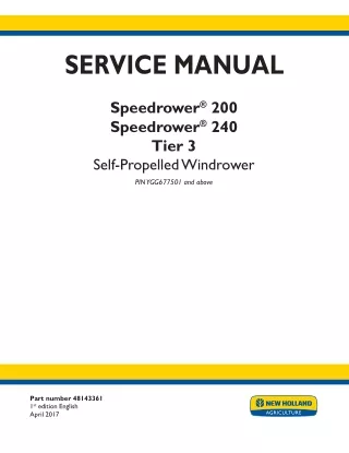 New Holland Speedrower 200 Tier 3 Self-Propelled Windrower Service Repair Manual (PIN YGG677501 and above)