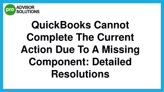How To Fix QuickBooks Cannot Complete The Current Action Due To A Missing Component