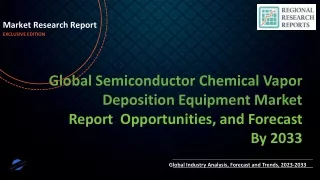 Semiconductor Chemical Vapor Deposition Equipment Market Growth Stunning To 2030