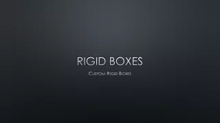 Rigid Boxes