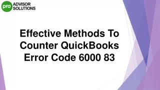 Easy Way To Resolve QuickBooks Error Code 6000 83