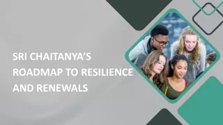 Sri Chaitanya’s Roadmap to Resilience and Renewals