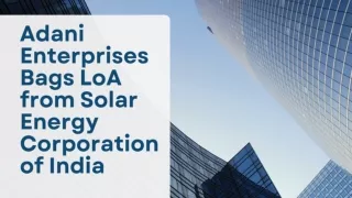 Adani Enterprises Bags LoA from Solar Energy Corporation of India