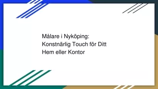 Målare i Nyköping: Konstnärlig Touch för Ditt Hem eller Kontor