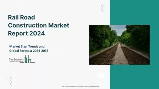 Global Rail Road Construction Market 2024 - By  Size, Drivers, Trends, 2033