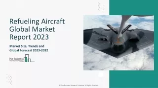 Refueling Aircraft Market Size, Share, Demand,Forecast To 2033