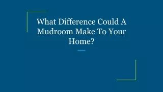 What Difference Could A Mudroom Make To Your Home_