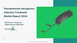 Global Pseudomonas Aeruginosa Infection Treatment Market Trends Report 2033