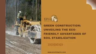 Green Construction Unveiling the Eco-Friendly Advantages of Soil Stabilization PPT
