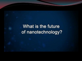 Future of Nanotechnology