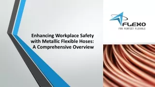 Enhancing Workplace Safety with Metallic Flexible Hoses: A Comprehensive