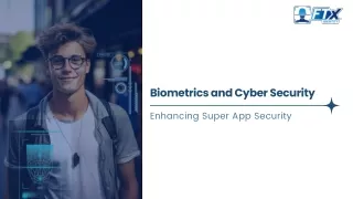 Biometrics and Cyber Security: Using Biometric Data for Super App Security