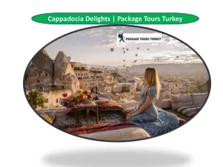 Cappadocia Delights  Package Tours Turkey