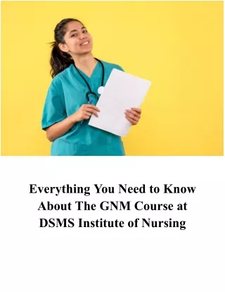 Everything You Need to Know About The GNM Course at DSMS Institute of Nursing