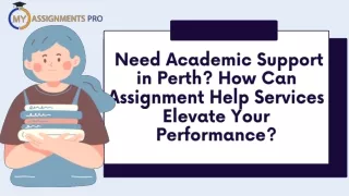 Need Academic Support in Perth How Can Assignment Help Services Elevate Your Performance