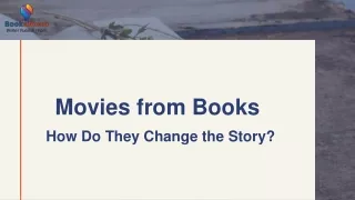 Movies from Books How Do They Change the Story