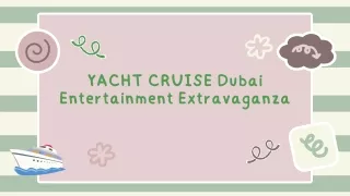 Yacht Cruise Dubai Entertainment Extravaganza