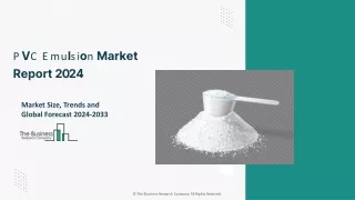 PVC Emulsion Market Share, Drivers, Growth Rate And Forecast 2033