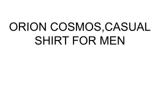 ORION COSMOS,CASUAL SHIRT FOR MEN
