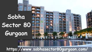 Sobha Sector 80 Gurgaon | New Residential Project
