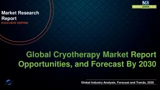 Cryotherapy Market Worth US$ 520.9 million by 2030