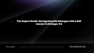 The Expert Guide: Navigating DUI Charges with a DUI Lawyer in Orange, VA