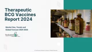 Therapeutic BCG Vaccines Market Segment Analysis, Demand And Overview 2024-2033