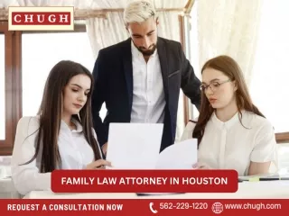 Family Law Attorney in Houston | Chugh LLP