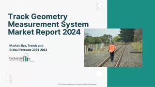 Track Geometry Measurement System Market Outlook and Overview 2024-2033