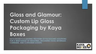 Gloss and Glamour Custom Lip Gloss Packaging by Kaya Boxes