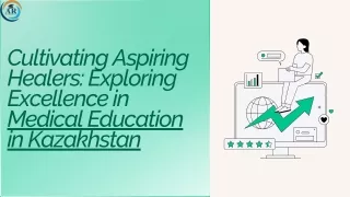 Exploring Excellence in Medical Education in Kazakhstan