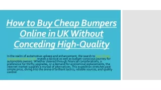 How to Buy Cheap Bumpers Online in UK Without Conceding High-Quality