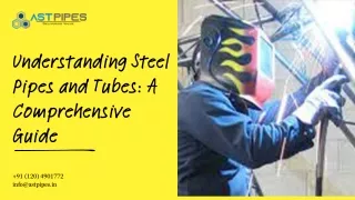 Understanding Steel Pipes and Tubes: A Comprehensive Guide