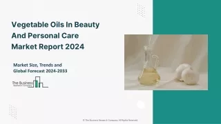 Vegetable Oils In Beauty And Personal Care Market 2024