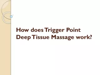 How does Trigger Point Deep Tissue Massage work?