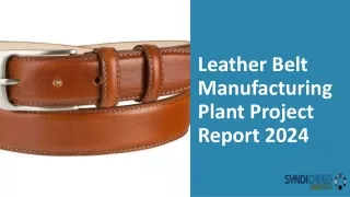 Leather Belt Manufacturing Plant Project Report 2024