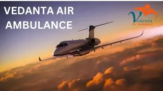 Use Vedanta Air Ambulance Service in Rewa and Air Ambulance Service in Shillong