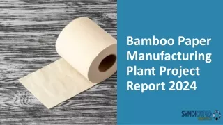 Bamboo Paper Manufacturing Plant Project Report 2024