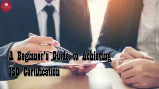 A Beginner’s Guide to Achieving ISO Certification