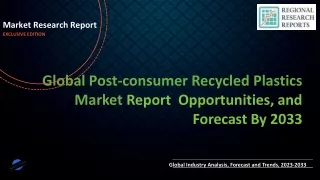 Post-consumer Recycled Plastics Market Size, Industry Share, Report and Global Forecast till 2023-2033