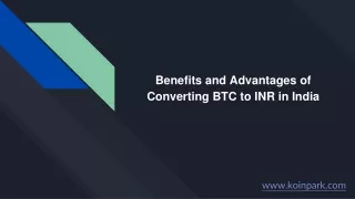 Benefits and Advantages of Converting BTC to INR in India