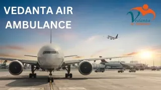 Use Vedanta  Air Ambulance Service in Shimla and Air Ambulance Service in Silchar