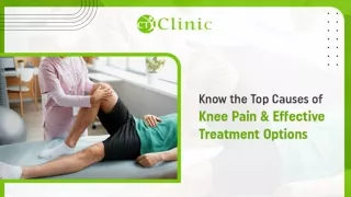 Know the Top Causes of Knee Pain & Effective Treatment Options