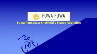 Fuwa Pancakes: Sheffield's Sweet Addiction