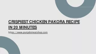 Crispiest Chicken Pakora Recipe in 20 Minutes