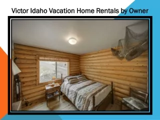 Victor Idaho Vacation Home Rentals by Owner