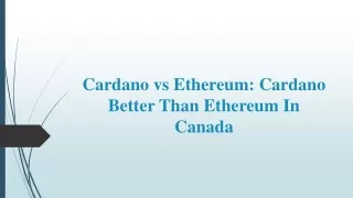 Cardano vs Ethereum - Cardano Better Than Ethereum In Canada